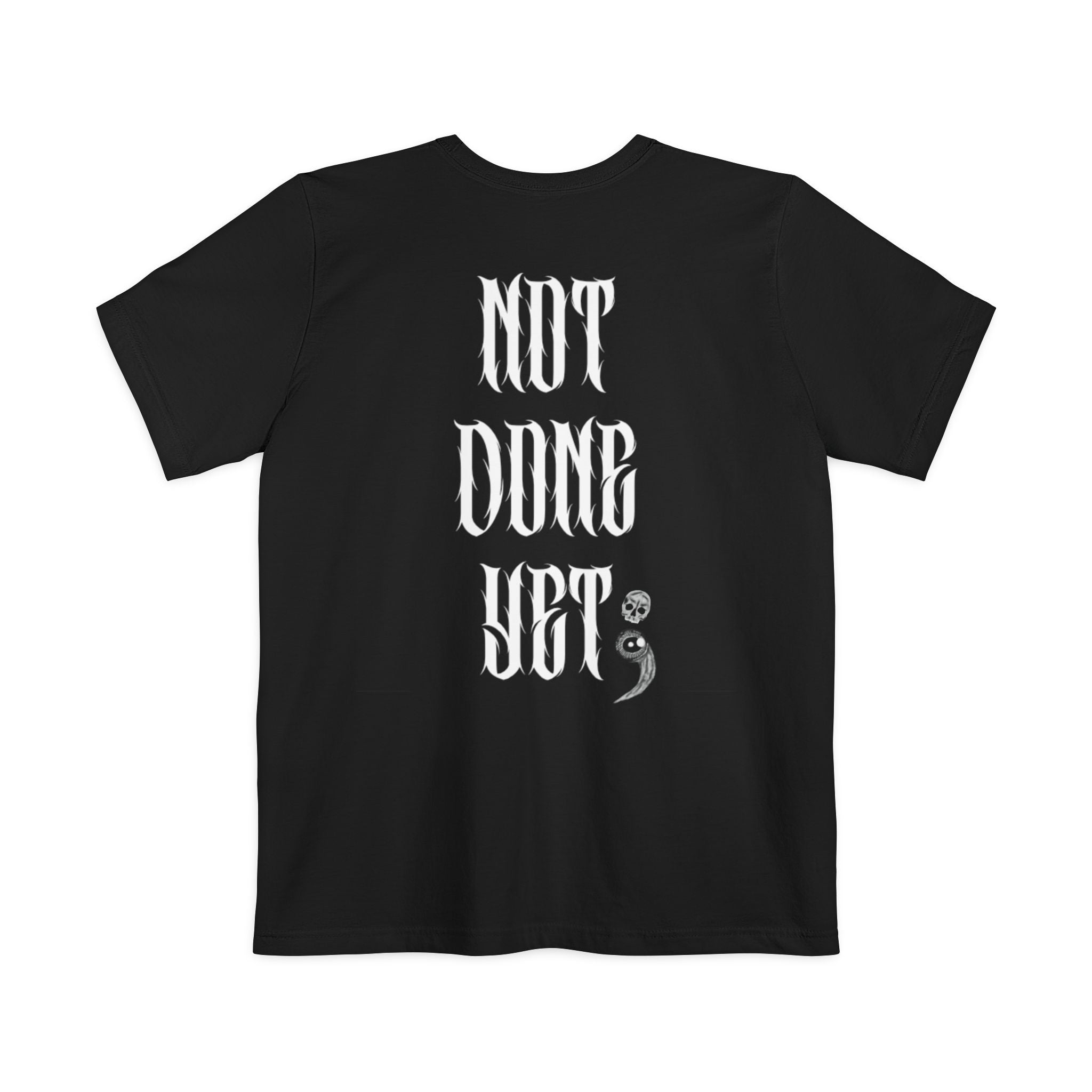 Unisex Pocket T-Shirt: Not Done Yet, Casual Tee for Motivational Vibes, Perfect Gift for Friends, Fun Apparel, Everyday Wear
